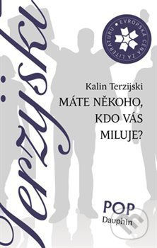 Máte někoho, kdo vás miluje? - Kalin Terzijski