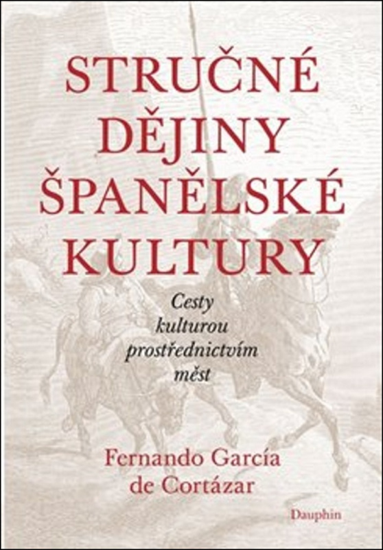 Stručné dějiny španělské kultury - Fernando García de Cortázar - kniha z kategorie Historie