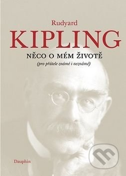 Něco o mém životě - Rudyard Kipling