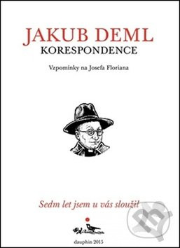 Korespondence - Sedm let jsem u vás sloužil (Vzpomínky na Jozefa Floriana) - kniha z kategorie Literární věda