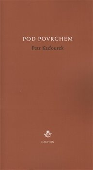 Pod povrchem - Petr Kaďourek