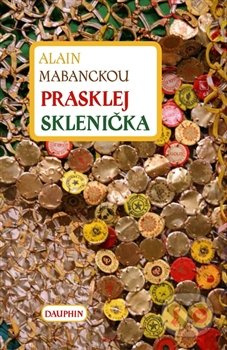 Prasklej Sklenička - Alain Mabanckou