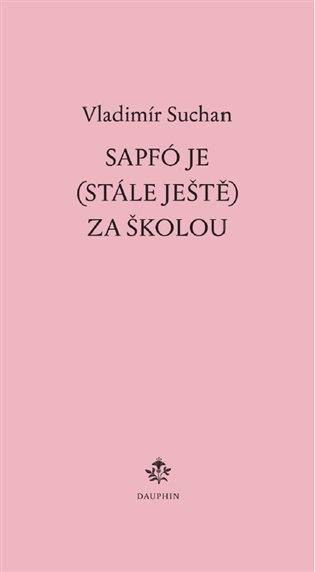 Sapfó je (stále ještě) za školou - Vladimír Suchan