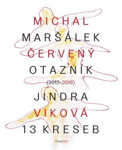 Červený otazník (2013 - 2016) / 13 kreseb - Michal Maršálek