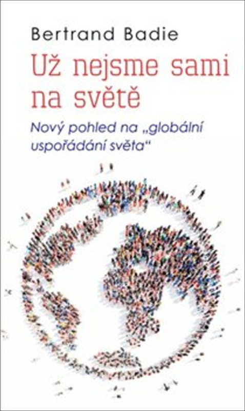 Už nejsme sami na světě - Bertrand Badie