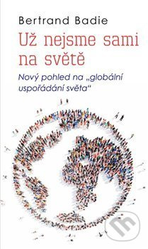 Už nejsme sami na světě - Bertrand Badie
