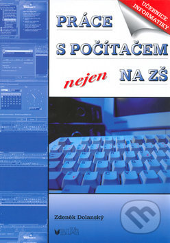 Práce s počítačem nejen na ZŠ (Učebnice informatiky) - kniha z kategorie Informatika