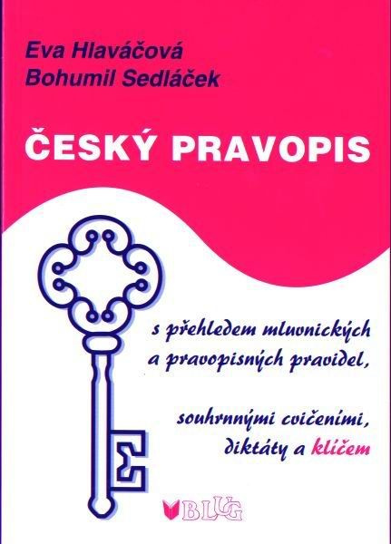 Český pravopis s přehledem mluvnických a pravopisných pravidel, souhrnnými cvičeními, diktátem a klíčem - kniha z kategorie Jazykové učebnice a…
