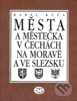 Města a městečka v Čechách, na Moravě a ve Slezsku / 6. díl Pro-S - Karel Kuča
