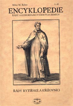 Encyklopedie řádů /I./ a kongregací v čes. zemích - Milan Buben