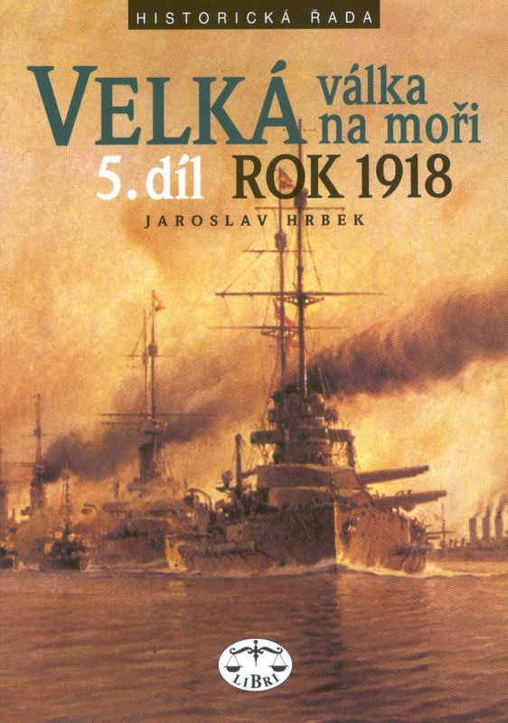 Velká válka na moři - 5.díl - rok 1918 - Jaroslav Hrbek