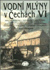 Vodní mlýny v Čechách VI. - Josef Klempera - kniha z kategorie Městská architektura