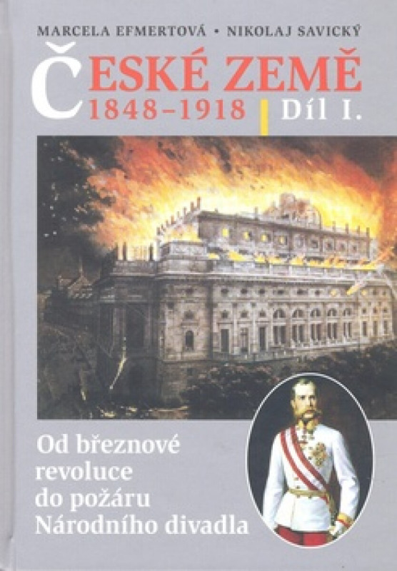 České země v letech 1848-1918 - Nikolaj Savický, Marcela C. Efmertová