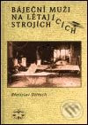 Báječní muži na létajících strojích - Břetislav Ditrych