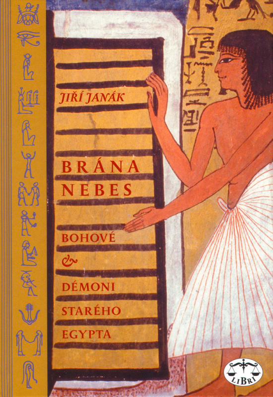 Brána nebes: bohové a démoni starého Egypta - Jiří Janák - kniha z kategorie Mýty, pověsti a legendy