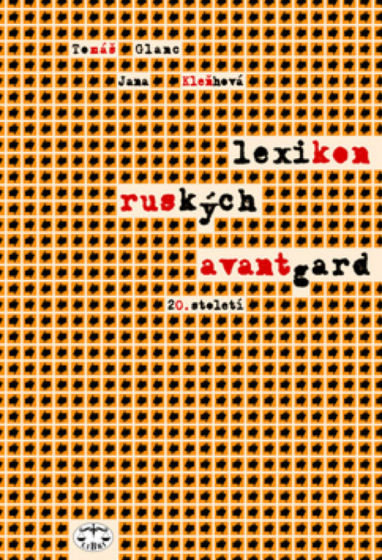 Lexikon ruských avantgard 20. století - Tomáš Glanc, Jana Kleňhová