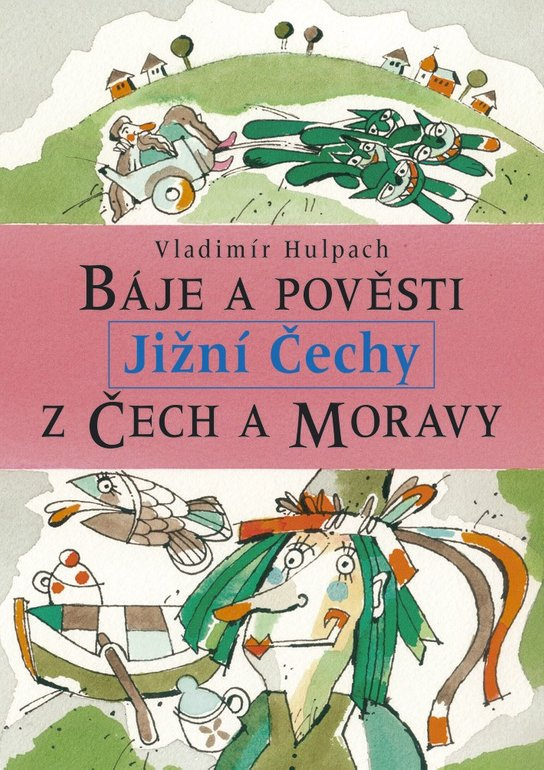 Báje a pověsti z Čech a Moravy - Jižní Čechy -  Vladimír Hulpach
