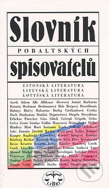 Slovník pobaltských spisovatelů - Naděžda Slabihoudová, Pavel Štoll, Alena Vlčková