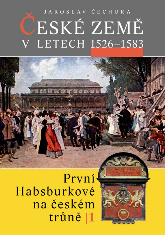 České země v letech 1526–1583 - Jaroslav Čechura