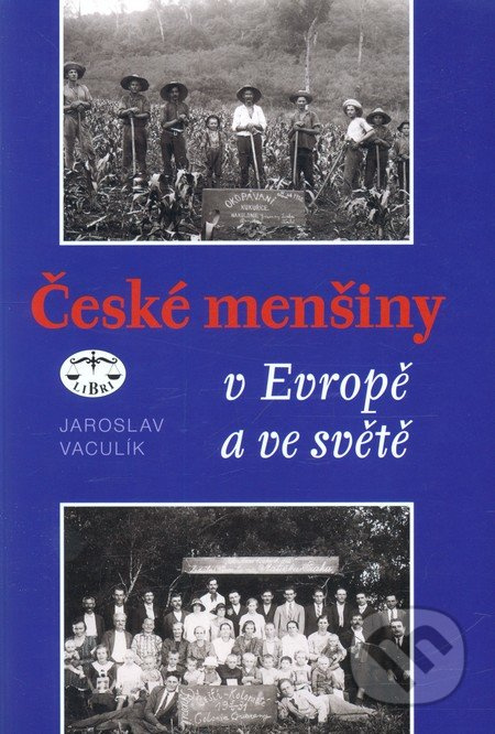 České menšiny v Evropě a ve světě - Jaroslav Vaculík