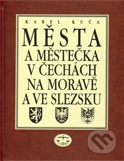 Města a městečka v Čechách, na Moravě a ve Slezsku/ 8. díl V-Ž - Karel Kuča