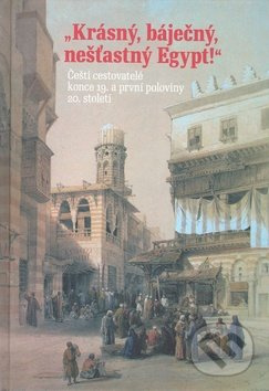 Krásný, báječný a nešťastný Egypt - Hana Navrátilová, Libor Jůn, Hana Havlůjová, Adéla Jůnová-Macková