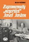 Zapomenutý &quot;nepřítel&quot; Josef Josten - Milada Polišenská
