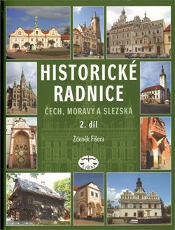 Historické radnice Čech, Moravy a Slezska, II. díl - Zdeněk Fišera