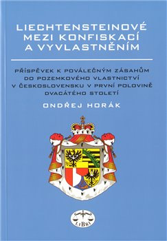 Liechtensteinové mezi konfiskací a vyvlastněním - Ondřej Horák
