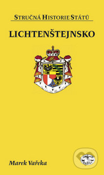 Lichtenštejnsko - stručná historie států - Marek Vařeka