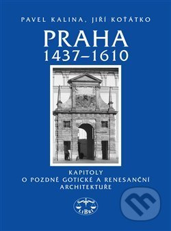 Praha 1437–1610 - Pavel Kalina