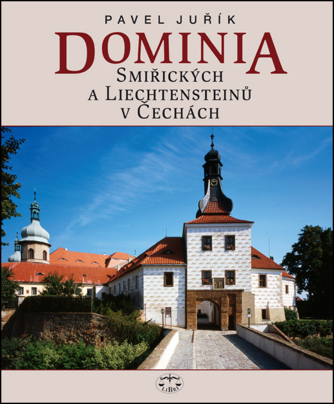 Dominia Smiřických a Liechtensteinů v Čechách - Pavel Juřík - kniha z kategorie Historie