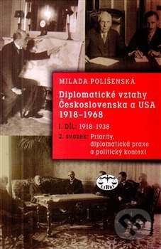 Diplomatické vztahy Československa a USA 1918–1968 - Milada Polišenská
