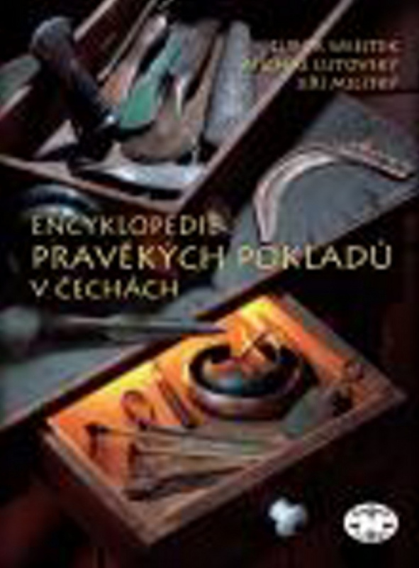 Encyklopedie pravěkých pokladů v Čechách - Michal Lutovský, Jiří Militký, Lubor Smejtek - kniha z kategorie Historie