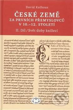 České země za prvních Přemyslovců v 10.–12. století, II. díl - David Kalhous