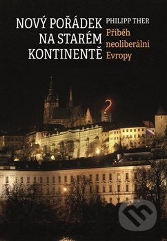 Nový pořádek na starém kontinentě - Philipp Ther