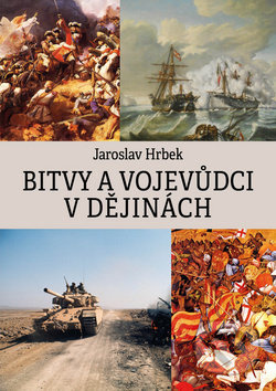 Bitvy a vojevůdci v dějinách - Jaroslav Hrbek