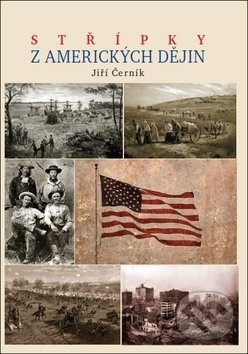 Střípky z amerických dějin - Jiří Černík