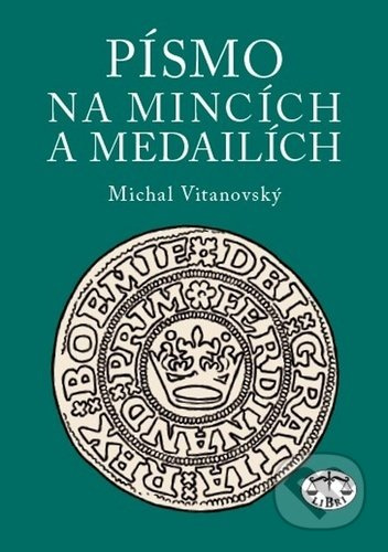 Písmo na mincích a medailích - Michal Vitanovský - kniha z kategorie Historie
