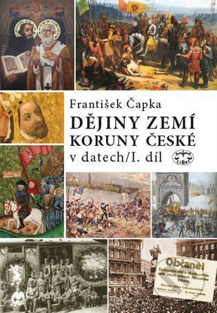 Dějiny zemí Koruny české v datech 1.díl - František Čapka