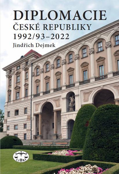 Diplomacie České republiky 1992/93–2022 - Jindřich Dejmek
