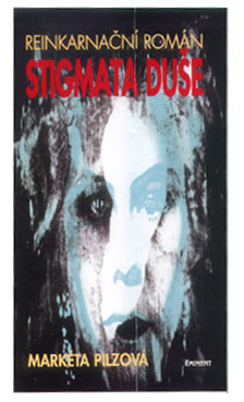 Stigmata duše (Reinkarnační román) - Markéta Pilzová - kniha z kategorie Společenská beletrie