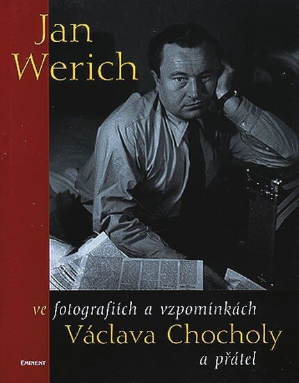 Jan Werich ve fotografiích a vzpomínkách Václava Chocholy a přátel - kniha z kategorie Fotografie