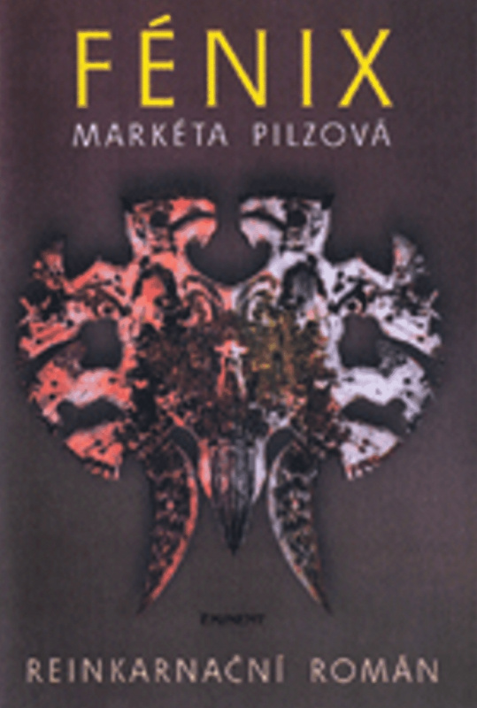 Fénix (Reinkarnační román) - Markéta Pilzová - kniha z kategorie Společenská beletrie