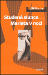 Studené slunce / Marieta v noci - Jiří Mucha