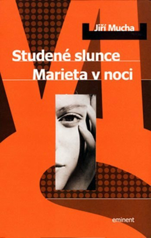 Studené slunce / Marieta v noci - Jiří Mucha