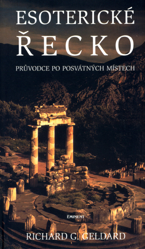 Esoterické Řecko (Průvodce po posvátných místech) - Richard Geldard - kniha z kategorie Mapy a cestování