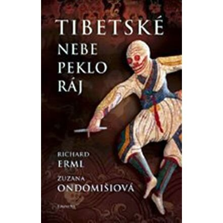 Tibetské nebe, peklo, ráj - Richard Erml, Zuzana Ondomišiová