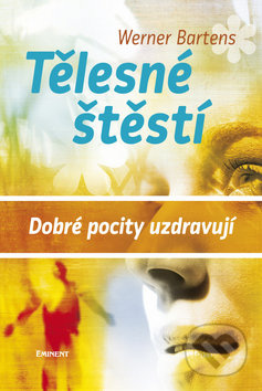Tělesné štěstí - Werner Bartens