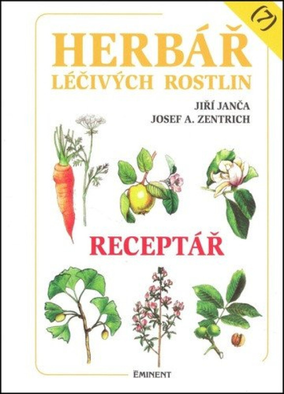 Herbář léčivých rostlin 7. - Receptář - Jiří Janča, Josef A. Zentrich